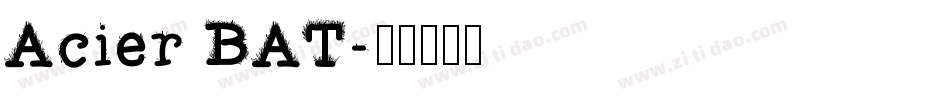 Acier BAT字体转换
